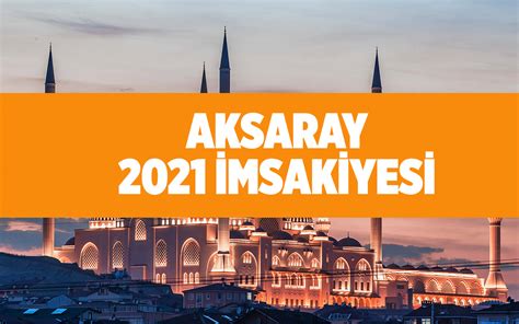 aksaray iftar vakti 2021